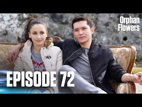Kırgın Çiçekler I Orphan Flowers - Episode 72