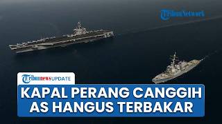 Kapal Perang AS Terbakar saat Konflik Iran Memanas, Sistem Kelistrikan Hancur, Kendali Serang Macet