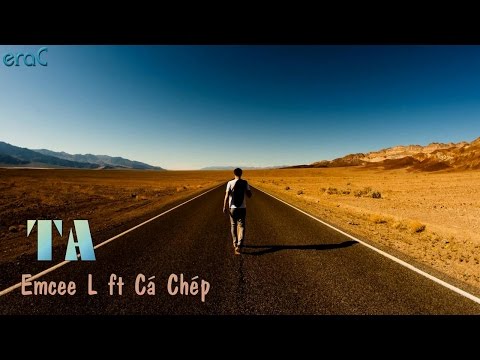 Ta - Emcee L ft Cá Chép [Lyrics Video]
