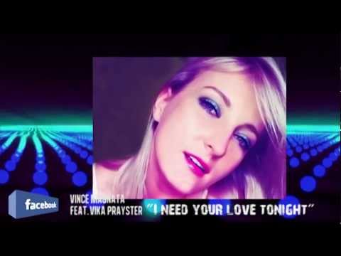 Vince Magnata feat. VIKA PRAYSTER "I NEED YOUR LOVE TONIGHT"