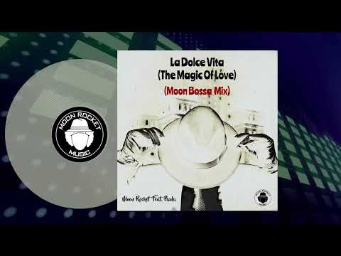 Moon Rocket Feat. Paula - La Dolce Vita (The Magic Of Love) (Moon Bossa Mix Extended)