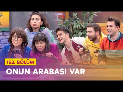 Onun Arabası Var (153. Bölüm) - Çok Güzel Hareketler 2