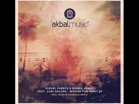 Miguel Puente, Robbie Akbal ft. Cari Golden - Woman you want (Marcin Czubala remix)
