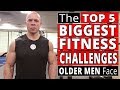 The Top 5 Biggest Fitness Challenges Older Men Face