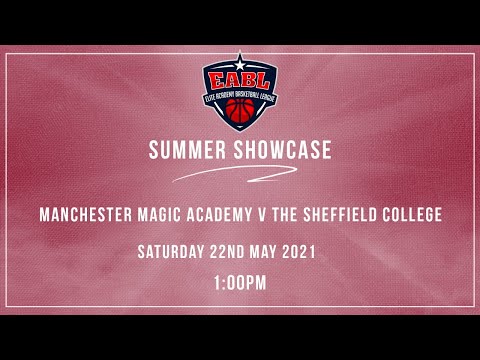 EABL: Manchester Magic Academy Vs The Sheffield College - 22.05.21
