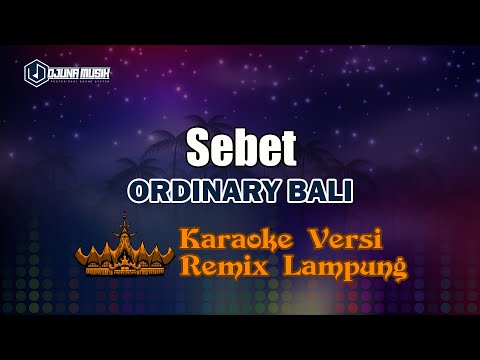 Karaoke Sebet - Ordinary Bali // [Djuna Musik]