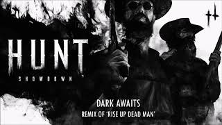 Hunt: Showdown 'Rise Up Dead Man' Remix - Dark Awaits