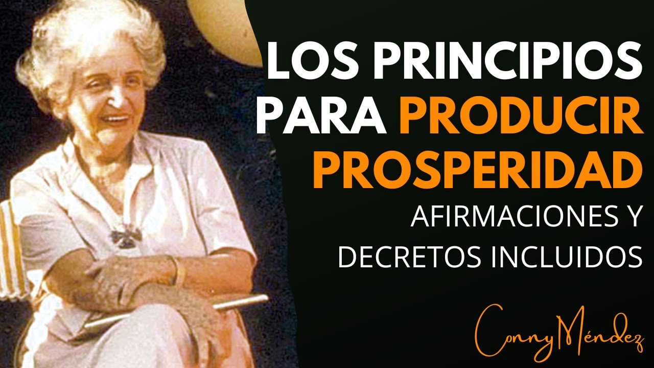 CONNY MÉNDEZ  - CÓMO PRODUCIR RIQUEZA, PRINCIPIOS Y DECRETOS
