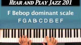 Hear and Play Jazz 201: How To Play The Bebop Scale Better Than Ever!