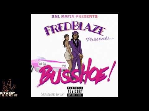 Fred Blaze - Buss Hoes!