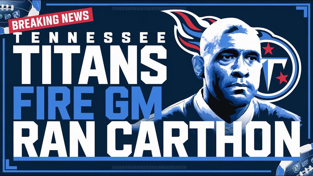 Titans SHOCK NFL, Fire GM Ran Carthon! 7 January 2025