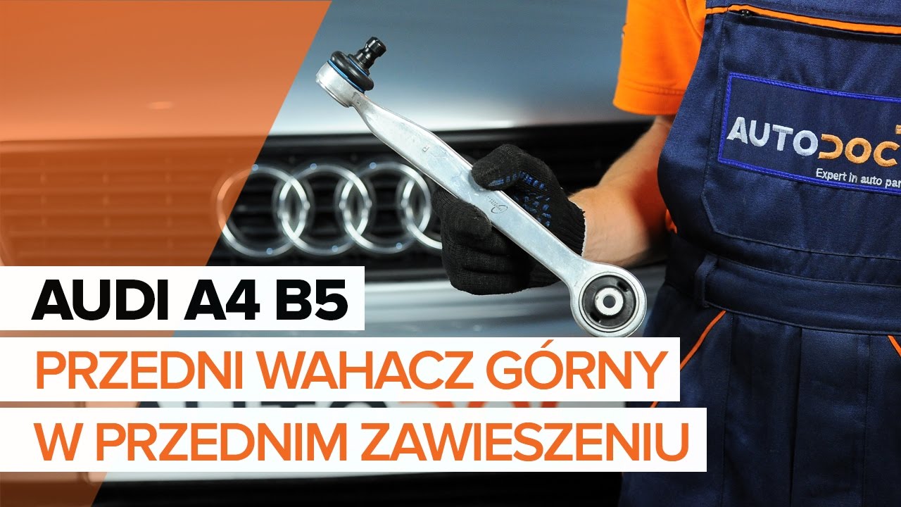 Jak wymienić wahacz przedni górny w Audi A4 B5 Avant - poradnik naprawy