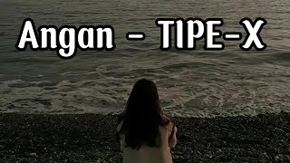 Download lagu Angan - TIPE X || LIRIK mp3