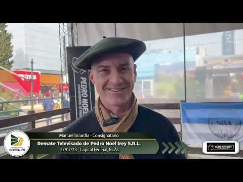 27-07-23 - Manuel Izcurdia - Consignatario - Remate Televisado de Pedro Noel Irey S.R.L.