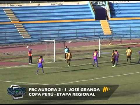 FBC  Aurora 2 - 1 Jose Granda / Copa Perú - etapa regional / MUNDO DEPORTE 2012