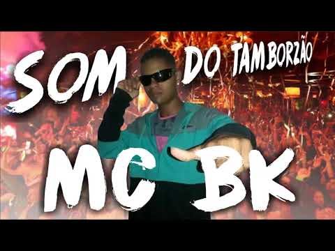 MC BK - SOM DO TAMBORZÃO