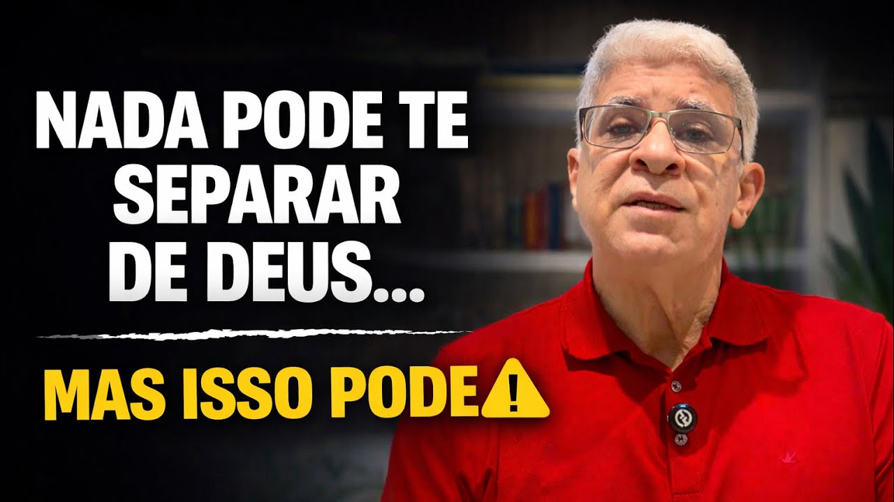 NADA PODE TE SEPARAR DE DEUS, EXCETO ISSO