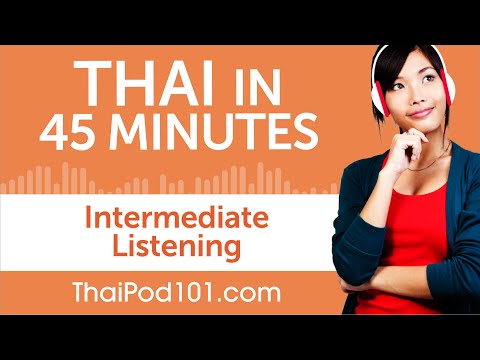 45 Minutes of Intermediate Thai Listening Comprehension