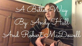 A Better Way~Andy Hull and Robert McDowell~ Guitar Cover