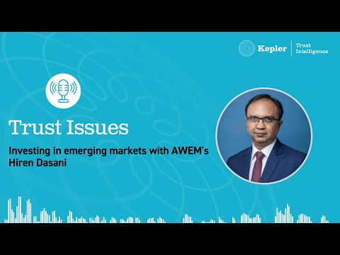 Trust Issues: Investing in emerging markets with AWEM's Hiren Dasani