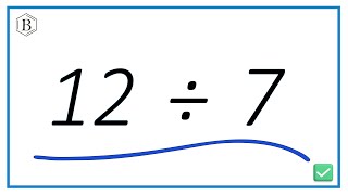 12 Divided by 7 (12 ÷ 7) Using Long Division – Step-by-Step Tutorial
