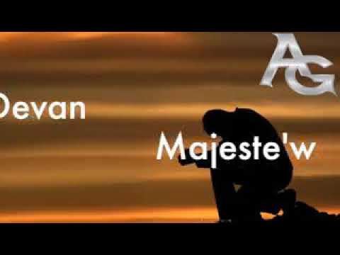 Mwen vin pwostene de majeste w