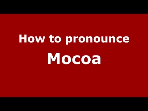 How to pronounce Mocoa (Colombian Spanish/Colombia)  - PronounceNames.com
