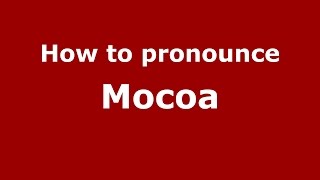 How to pronounce Mocoa
