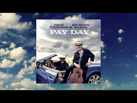 HANS THEESSINK & BIG DADDY WILSON   PAY DAY lyric video