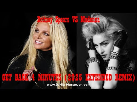 Britney Spears vs Madonna - GET BACK 4 MINUTES (2025 EXTENDED REMIX)