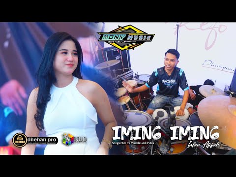 IMING IMING - INTAN AFIFAH - MONY MUSIC FEAT FARIS AND FREND - DHEHAN PRO AUDIO