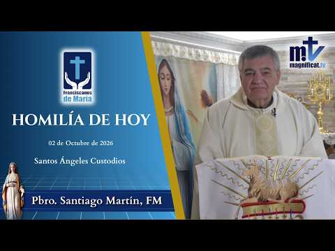 "Pídele a tu Ángel Ayuda Para tus Problemas" | Homilía, Santos Ángeles Custodios (02-10-2026) | P. Santiago Martín, FM