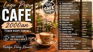 Download lagu Lagu Cafe 2000an ☕ Hits Pop Indonesia Paling Enak Didengar | Nostalgia Santai mp3