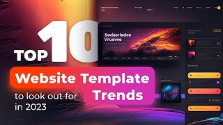 Top 10 Website Template Trends To Look Out For in 2023