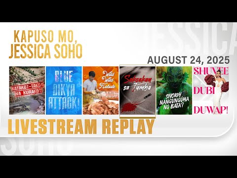 KMJS livestream August 24, 2025 Episode - Replay | Kapuso Mo, Jessica Soho
