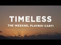 The Weeknd Playboi Carti Timeless Lyrics