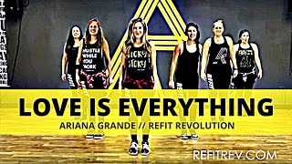 &quot;Love Is Everything&quot; || Ariana Grande || Dance Fitness Choreography || REFIT® Revolution