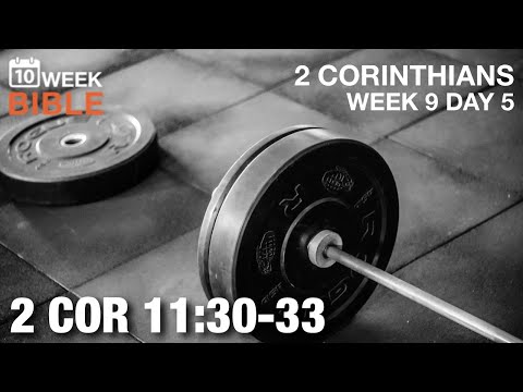 Boast in my Weakness | 2 Corinthians 11:30-33 | Week 9 Day 5 Study of 2 Corinthians