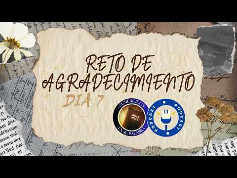 Dia 7 - Gratitud que sobreabunda - Reto de agradecimiento