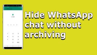 How to hide your private chats on WhatsApp without archiving chat or w