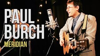 Paul Burch "Meridian"