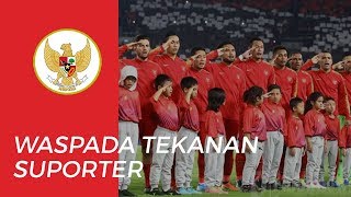 Timnas Indonesia Waspada oleh Tekanan Para Suporter Timnas Uni Emirat Arab