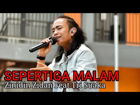 ZINIDIN ZIDAN FEAT TRI SUAKA - SEPERTIGA MALAM || Music Viral