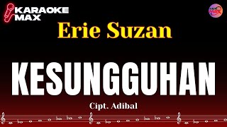 Download lagu KARAOKE KESUNGGUHAN - ERIE SUZAN mp3