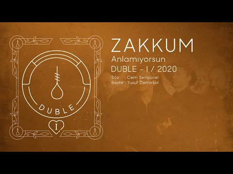 Anlamıyorsun - Zakkum