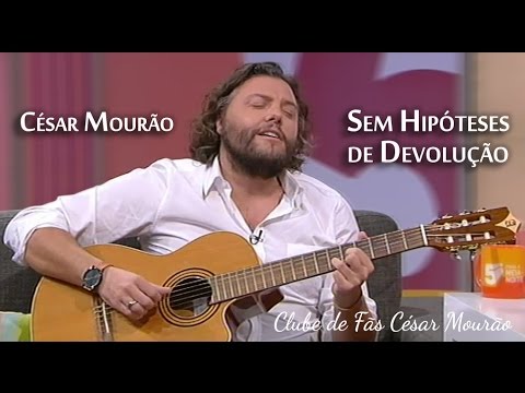 César Mourão - Sem Hipóteses de Devolução (Letra)