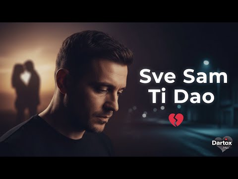 Sve Sam Ti Dao – Balada o izgubljenoj ljubavi i praznim rukama 💔