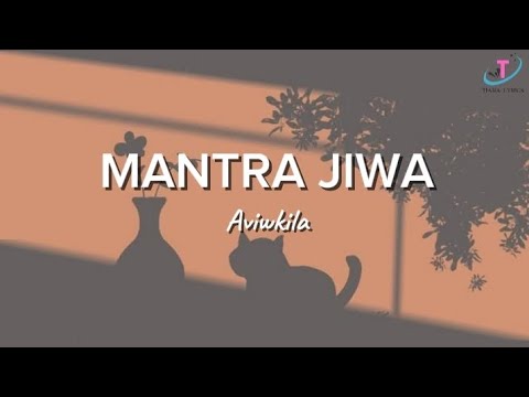 Lirik Lagu MANTRA JIWA - Aviwkila