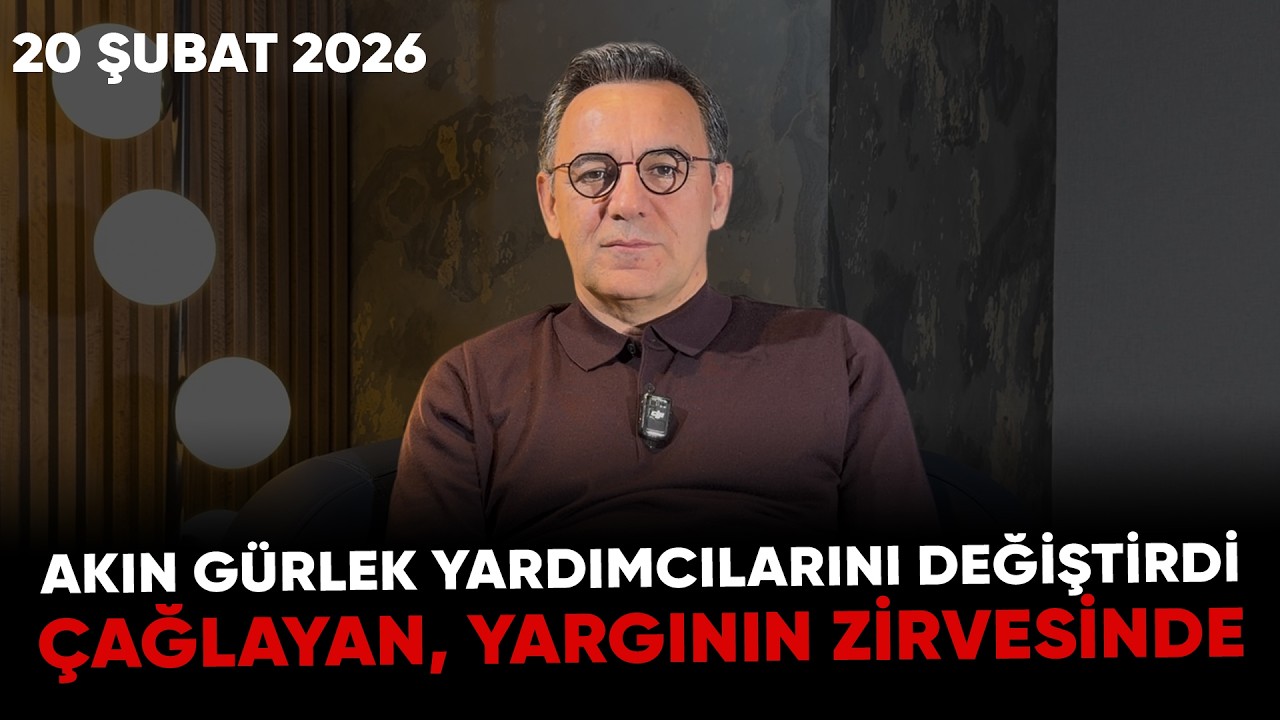 Akın Gürlek yardımcılarını değiştirdi, ÇAĞLAYAN, YARGININ ZİRVESİNDE | Deniz Zeyrek Günün Gündemi