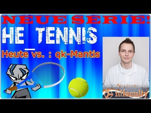 he_tennis vs. qk-Mantis | NEUE SERIE !!!